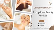 Uber For Haircuts For Exceptional Beauty Services
