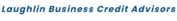 Laughlin Business Credit Advisors
