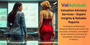Valuation Advisory Services – Expert Insights & Reliable Reports